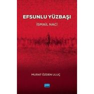 Efsunlu Yüzbaşı İsmail Naci - Murat Özden Uluç
