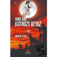 Efsus Yayınları Kod Adı:Kırmızı Beyaz Merve Ateş