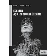 Egemen Aşk İdeolojisi Üzerine Mert Korkmaz