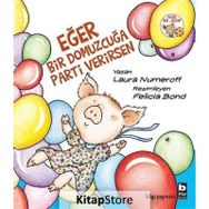 Eğer Bir Domuzcuğa Parti Verirsen - Laura Numeroff
