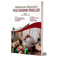 Eğiten Kitap Disiplinlerarası Yaklaşımlarla Yaşlı Bakımın Temelleri