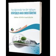Eğiten Kitap Fen Eğitiminde Yeni Bir Yaklaşım: Disiplinler Arası Enerji Öğretimi