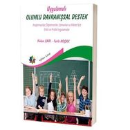 Eğiten Kitap Uygulamalı Olumlu Davranışsal Destek - Araştırmacılar Öğretmenler Uzmanlar ve Aileler İçin Etkili