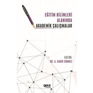 Eğitim Bilimleri Alanında Akademik Çalışmalar - Kadir Sönmez - Gece Kitaplığı