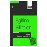 Eğitim Bilimleri Alanında Uluslararası Araştırmalar 4 Eğitim Yayınevi