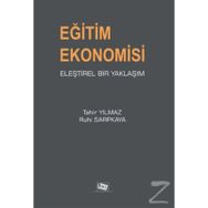 Eğitim Ekonomisi Eleştirel Bir Yaklaşım - Tahir Yılmaz Ruhi Sarpkaya