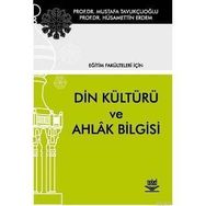 EĞİTİM FAKÜLTELERİ İÇİN DIN KÜLTÜRÜ VE AHLAK BILGISI - MUSTAFA TAVUKÇUOĞLU;HÜSAMETTİN ERDEM (ISBN:978975591725X)