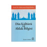 EĞİTİM FAKÜLTELERİ İÇİN DIN KÜLTÜRÜ VE AHLAK BILGISI - MUSTAFA TAVUKÇUOĞLU;HÜSAMETTİN ERDEM