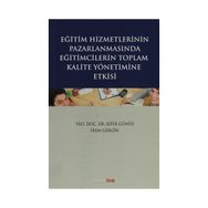 Eğitim Hizmetlerinin Pazarlamasında Eğitimcilerin Toplam Kalite Yönetimine Giriş - İrem Gergin Sefer Gümüş