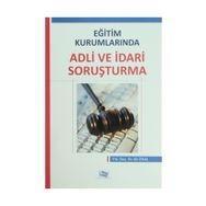 Eğitim Kurumlarında Adli ve İdari Soruşturma - Ali Ünal