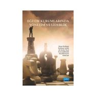 Eğitim Kurumlarında Yönetim ve Liderlik - Murat Korkmaz Nurhayat Çelebi Ali Serdar Yücel Ercan Şahbudak Nurullah Karta Erdal Şen