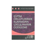 EĞİTİM ÖRGÜTLERİNDE KURAMDAN UYGULAMAYA GÜDÜLEME - AYCAN ÇİÇEK SAĞLAM