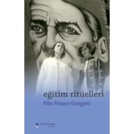 Eğitim Ritüelleri - Filiz Meşeci Giorgetti