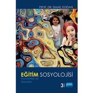 Eğitim Sosyolojisi-Kavramlar ve Sorunlar - İsmail Doğan
