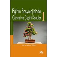Eğitim Sosyolojisinde Güncel Ve Çeşitli Konular 1 - Mahmut Tezcan