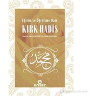EĞITIM VE ÖĞRETIME DAIR KIRK HADIS - FAHRI KAYADIBI;BEKIR KUZUDIŞLI
