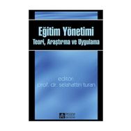 Eğitim Yönetimi Teori Araştırma ve Uygulama - Pegem Akademi Yayıncılık