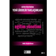 Eğitim Yönetiminde Yeni Liderlik Yaklaşımları - Cilt 1 - Pegem Akademi Yayıncılık