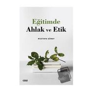 Eğitimde Ahlak ve Etik - Mustafa Günay