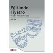 Eğitimde Tiyatro Theatre in Education - Pegem Akademi Yayıncılık