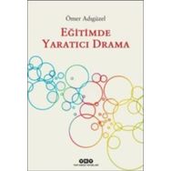 Eğitimde Yaratıcı Drama - Ömer Adıgüzel