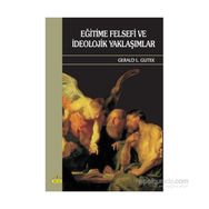 Eğitime Felsefi ve İdeolojik Yaklaşımlar - Gerald L. Gutek