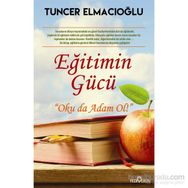 Eğitimin Gücü - Tuncer Elmacıoğlu