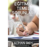 Eğitimin Temel Sorunları - Alihan İren