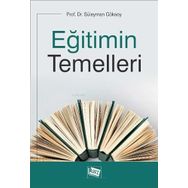 Eğitimin Temelleri - Süleyman Göksoy