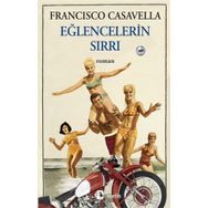 Eğlencelerin Sırrı - Francisco Casavella