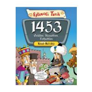 Eğlenceli Bilgi Eğlenceli Tarih - 1453 Geldim Kuşattım Fethettim