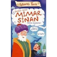 EĞLENCELI BILGI (TARIH) - MIMAR SINAN - NEFISE ATCAKARLAR