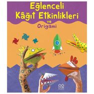 Eğlenceli Kağıt Etkinlikleri ve Origami - Kate Needham Eileen O’Brien