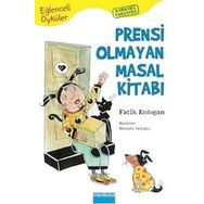 EĞLENCELİ ÖYKÜLER-4 PRENSI OLMAYAN MASAL KİTABI - FATIH ERDOĞAN