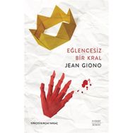 Eğlencesiz Bir Kral Jean Giono