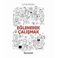 Eğlenerek Çalışmak - Elif Bilginoğlu