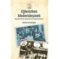 Eğlenirken Modernleşmek - Murat Can Kabagöz