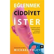 Eğlenmek Ciddiyet İster - Michael Foley