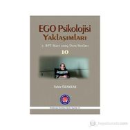 Ego Psikolojisi Yaklaşımları 10 - Tahir Özakkaş