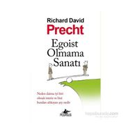 Egoist Olmama Sanatı - Richard David Precht