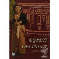 EĞRETİ GELINLER - ŞÜKRAN KOZALI