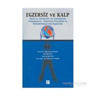 Egzersiz ve Kalp - H. Mehmed Günay Mehmet Yazıcı Elif Şıktar Erdinç Şıktar