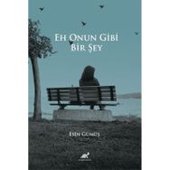 Eh Onun Gibi Bir Şey Esin Gümüş