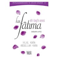 Ehl-i Beyt’in Annesi Hz. Fatıma - Hilal Çelikkol Kara Abdullah Kara