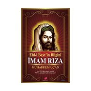 Ehl-i Beyt’in Bilgini İmam Rıza - Muharrem Uçan