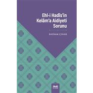 Ehl-i Hadis`in Kelam`a Aidiyeti Sorunu - Bayram Çınar