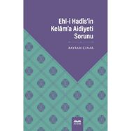 Ehl-i Hadis`in Kelam`a Aidiyeti Sorunu - Bayram Çınar