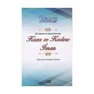 Ehl-i Sünnet ve’l-Cemaat İnancında Kaza ve Kadere İman - Muhammed B. İbrahim el-Hamed