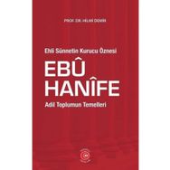 Ehli Sünnetin Kurucu Öznesi Ebu Hanife - Hilmi Demir