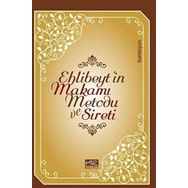 Ehlibeyt`in Makamı Metodu ve Sireti - Komisyon - Mir Yayınları